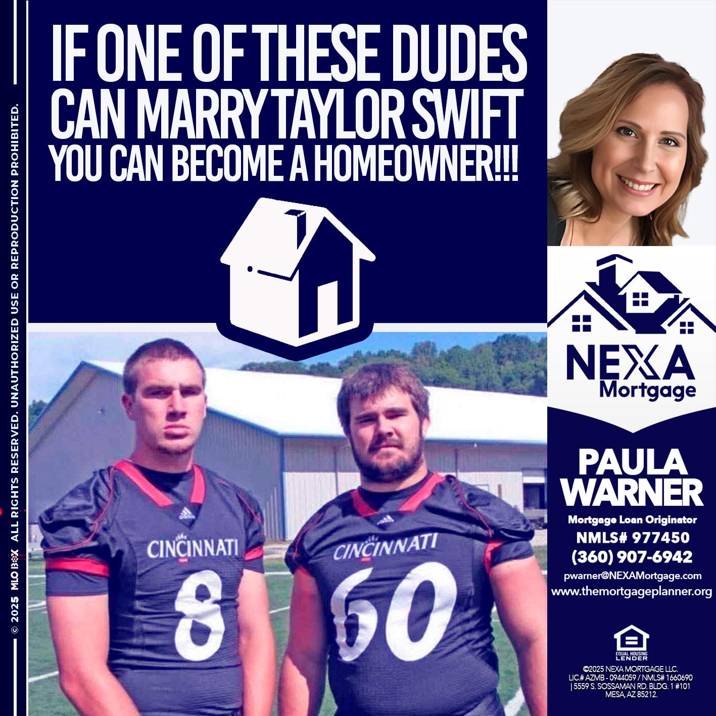 IF ONE OF THESE DUDES - Paula Warner -Mortgage Loan Originator