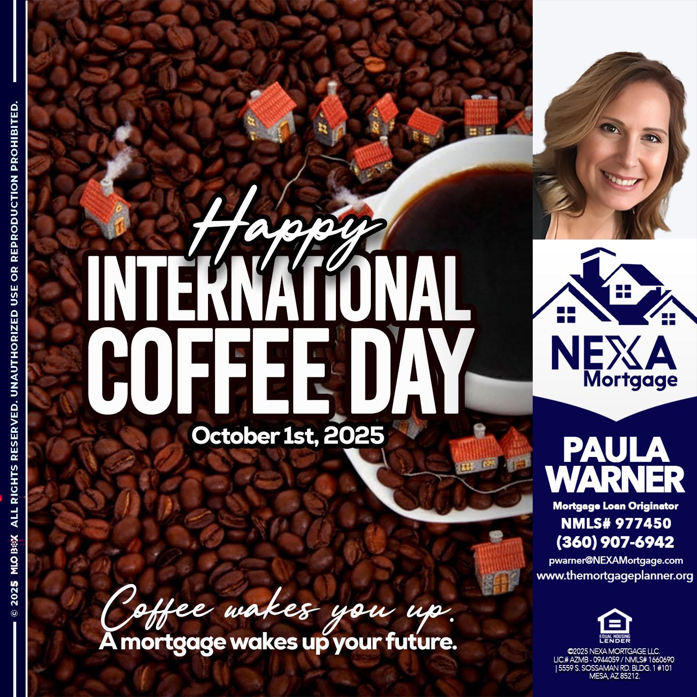 INTERNATIONAL COFFEE DAY - Paula Warner -Mortgage Loan Originator