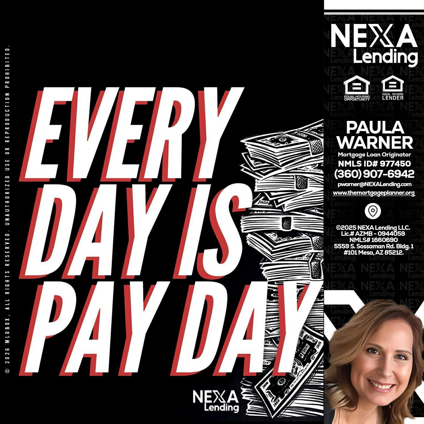 EVERY DAY IS PAY DAY - Paula Warner -Mortgage Loan Originator