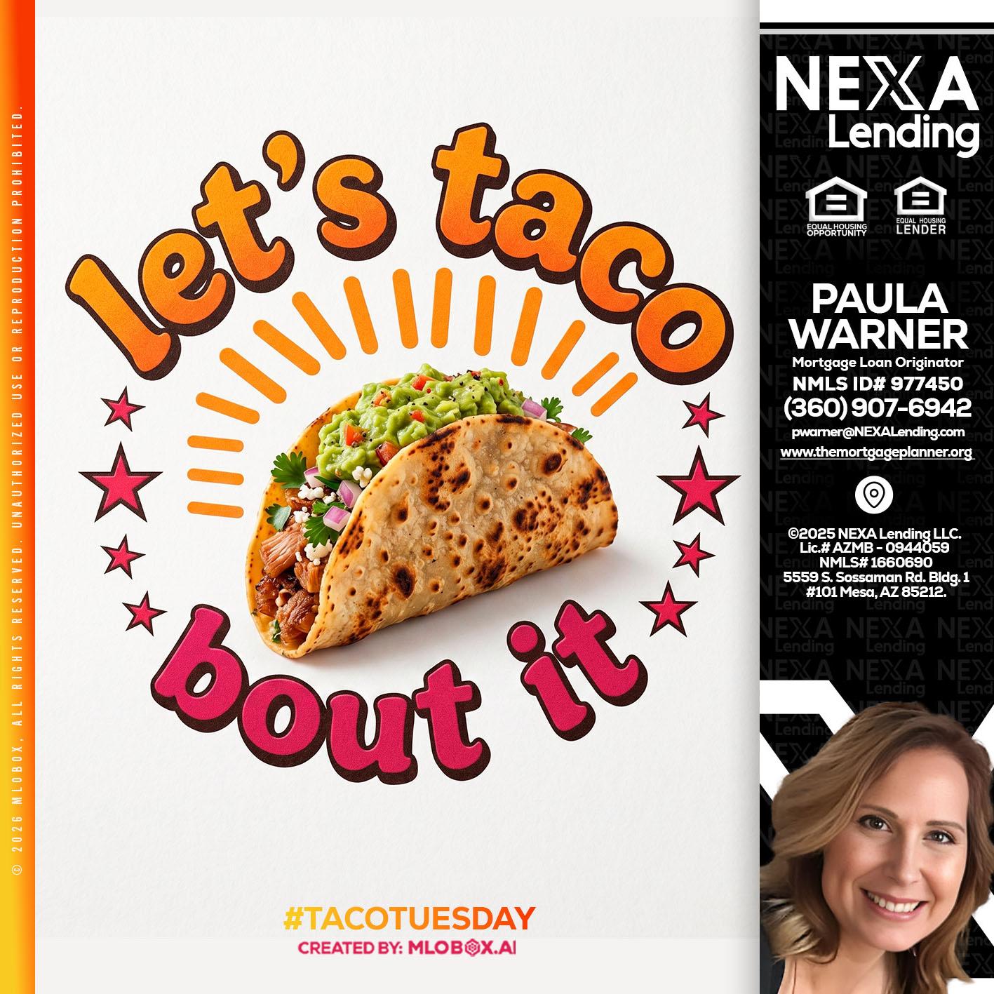 lets taco bout it - Paula Warner -Mortgage Loan Originator
